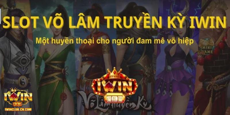 Giới thiệu về tựa game võ lâm truyền kỳ IWIN